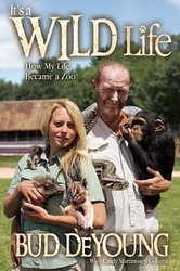 It’s a Wild Life: How My Life Became a Zoo